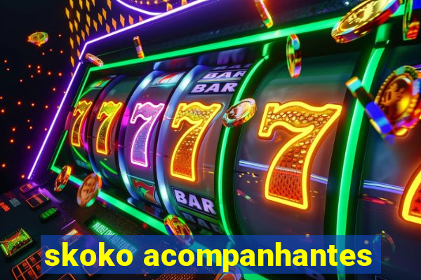 skoko acompanhantes